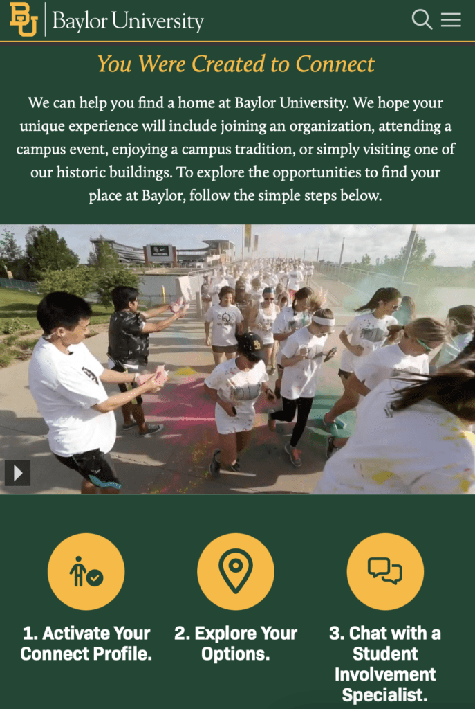 Baylor University offers many activities. - Christian Counselors of Mooresville At Baylor University, they have over 400 clubs and organizations and you can connect with a Student Involvement Specialist who can help you find your group and activities.