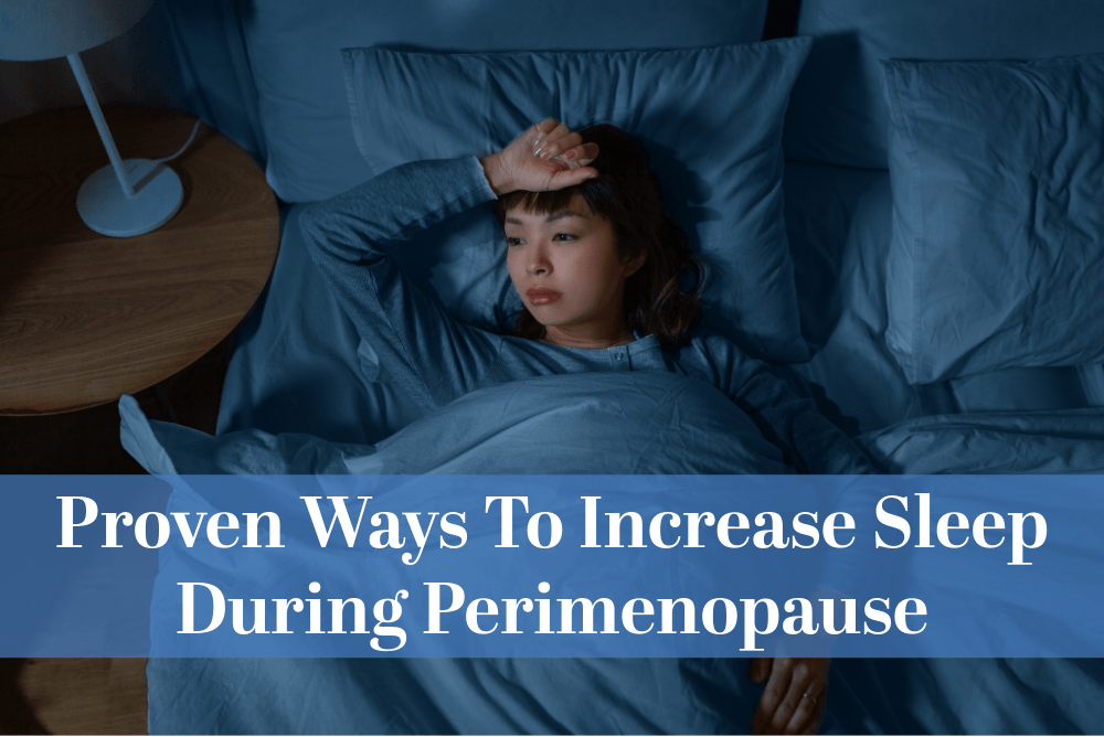 Proven Ways To Increase Sleep During Perimenopause - Christian Counselors of Mooresville Therapist Laura discusses proven ways to increase sleep during perimenopause.